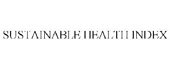 SUSTAINABLE HEALTH INDEX