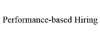 PERFORMANCE-BASED HIRING