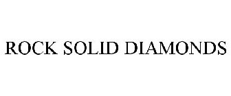 ROCK SOLID DIAMONDS