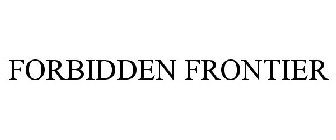 FORBIDDEN FRONTIER