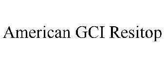 AMERICAN GCI RESITOP