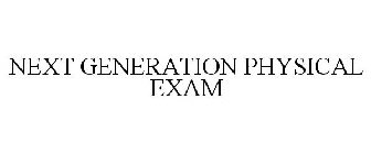 NEXT GENERATION PHYSICAL EXAM