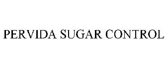 PERVIDA SUGAR CONTROL