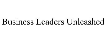 BUSINESS LEADERS UNLEASHED