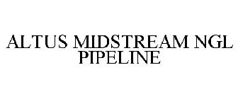 ALTUS MIDSTREAM NGL PIPELINE