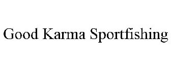 GOOD KARMA SPORTFISHING