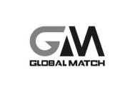 GM GLOBAL MATCH