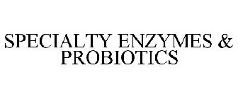 SPECIALTY ENZYMES & PROBIOTICS