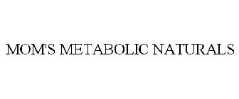 MOM'S METABOLIC NATURALS