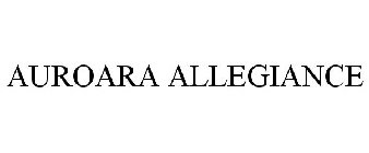 AUROARA ALLEGIANCE