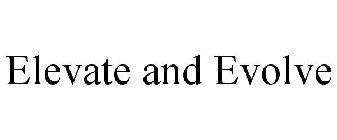 ELEVATE + EVOLVE