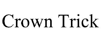 CROWN TRICK