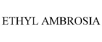 ETHYL AMBROSIA