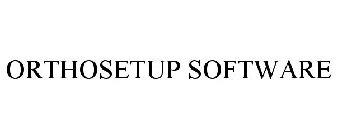 ORTHOSETUP SOFTWARE