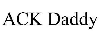 ACK DADDY