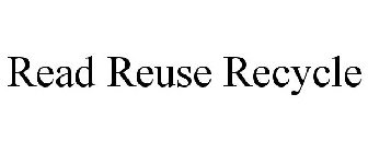 READ REUSE RECYCLE