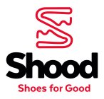 S SHOOD SHOES FOR GOOD