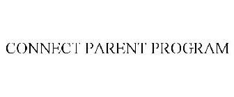 CONNECT PARENT PROGRAM