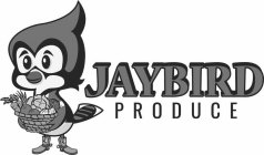 JAYBIRD PRODUCE