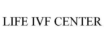 LIFE IVF CENTER