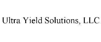 ULTRA YIELD SOLUTIONS, LLC