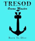 TRESOD OCEAN MASTER BORN TO DIVE