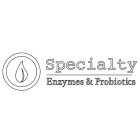 SPECIALTY ENZYMES & PROBIOTICS