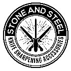 STONE AND STEEL KNIFE SHARPENING ACCESSORIES