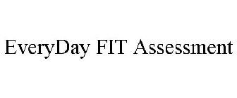 EVERYDAY FIT ASSESSMENT