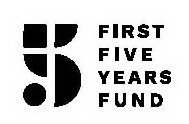 5 FIRST FIVE YEARS FUND