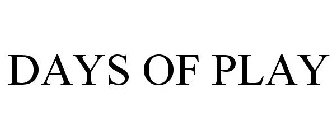 DAYS OF PLAY