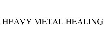 HEAVY METAL HEALING