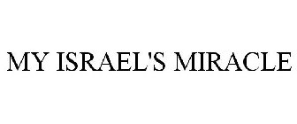 MY ISRAEL'S MIRACLE