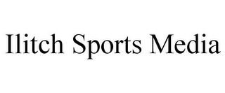 ILITCH SPORTS MEDIA