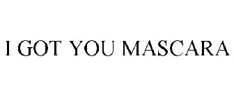 I GOT YOU MASCARA