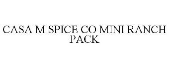 CASA M SPICE CO MINI RANCH PACK