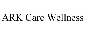 ARK CARE WELLNESS