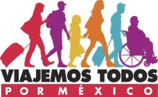 VIAJEMOS TODOS POR MÉXICO