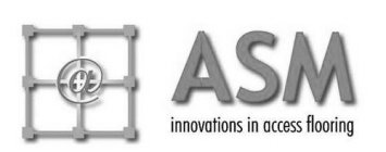 @ ASM INNOVATIONS IN ACCESS FLOORING