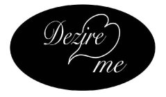 DEZIRE ME