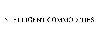 INTELLIGENT COMMODITIES