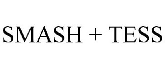 SMASH + TESS