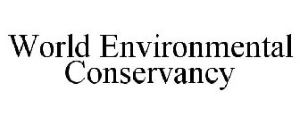 WORLD ENVIRONMENTAL CONSERVANCY