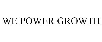 WE POWER GROWTH