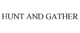 HUNT AND GATHER