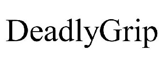 DEADLYGRIP