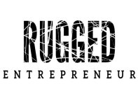 RUGGED ENTREPRENEUR