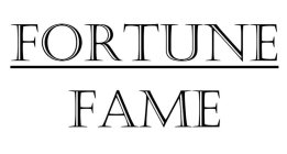 FORTUNE OVER FAME
