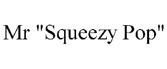 MR SQUEEZY POP