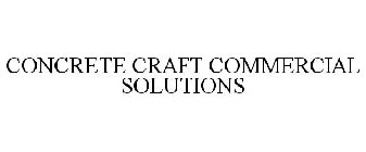 CONCRETE CRAFT COMMERCIAL SOLUTIONS